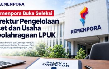 Kemenpora Buka Seleksi Direktur Pengelolaan Aset dan Usaha Keolahragaan LPUK